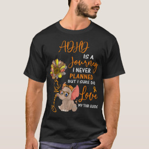 Elephant ADHD Is A Journey I Never Planned  T-Shirt