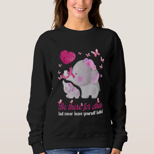 Elephant Be There For Others But Never Leave Yours Sweatshirt (Front)