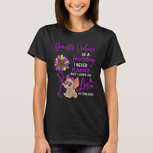 Elephant Domestic Violence Is A Journey I Never Pl T-Shirt (Front)