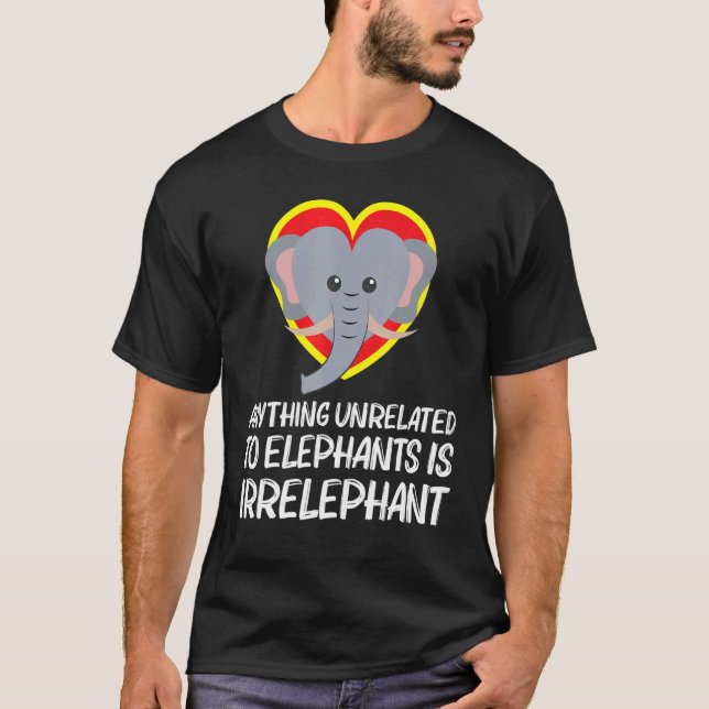 Elephant For Men Women Largest Circus Zoo Animal H T-Shirt (Front)