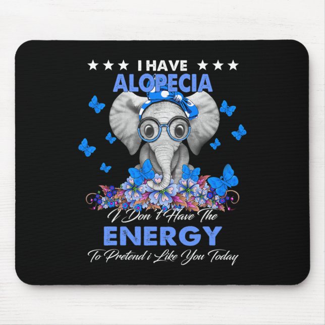 Elephant I Have Alopecia Awareness Gifts  Mouse Pad (Front)
