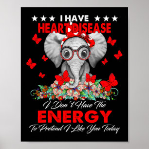 Elephant I Have Heart Disease Awareness Gifts  Poster