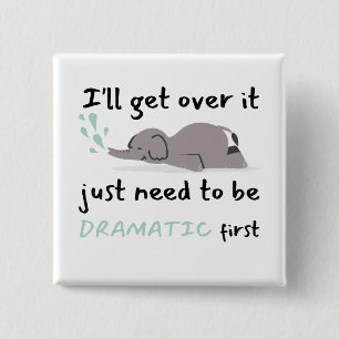 Elephant I'll Get Over It I Just Need To Be 15 Cm Square Badge