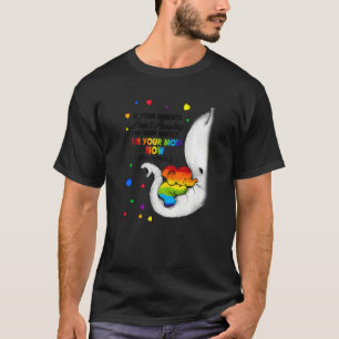 Elephant I'm Your Mum Now LGBT Free Mum Hugs LGBTQ T-Shirt
