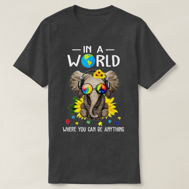Elephant In A World Where You Can Be Anything Be K T-Shirt (Design Front)