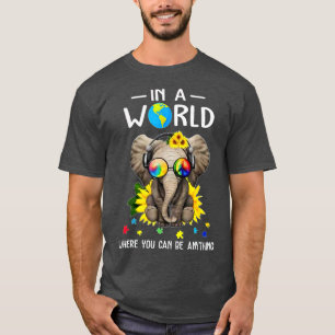 Elephant In A World Where You Can Be Anything Be K T-Shirt