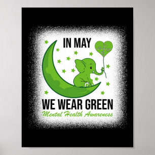 Elephant In May We Wear Green For Mental Health Aw Poster