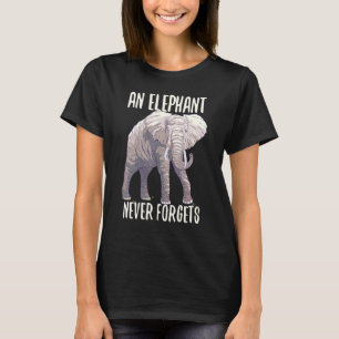 Elephant Never Forget Smart Clever Animal T-Shirt