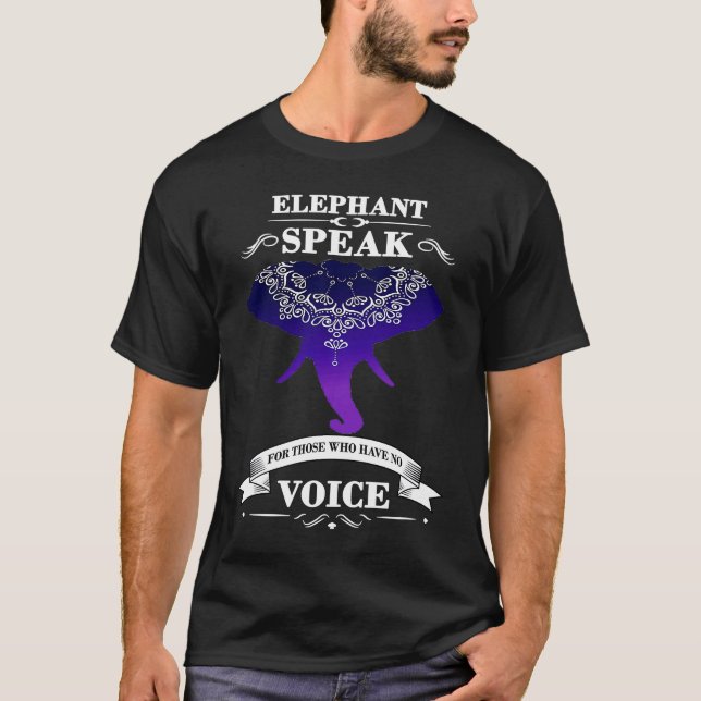Elephant speak for those who don't have voice T-Shirt (Front)