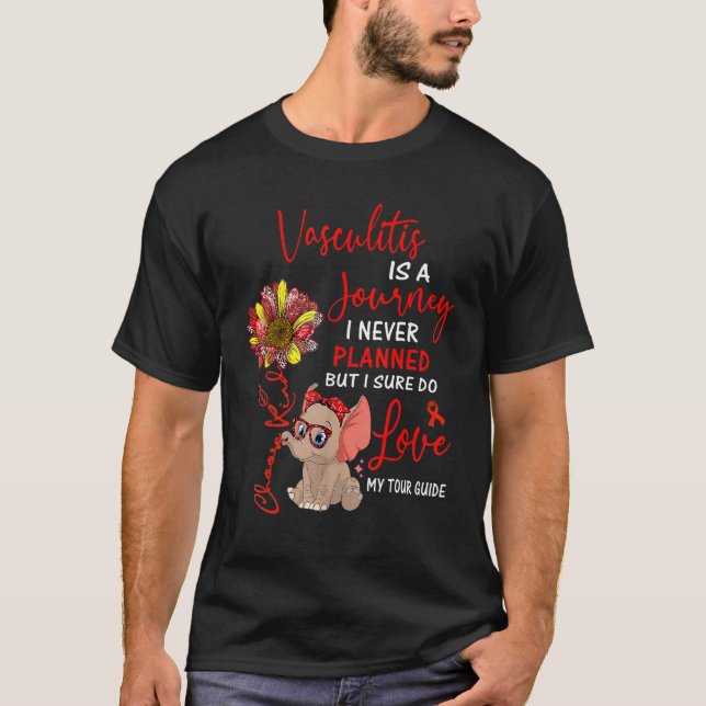 Elephant Vasculitis Is A Journey I Never Planned T-Shirt (Front)