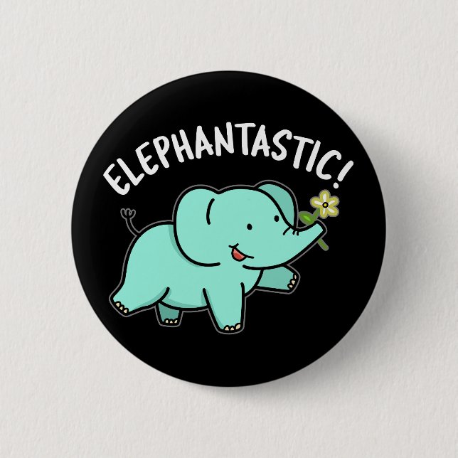 Elephantastic Funny Elephant Pun Dark BG 6 Cm Round Badge (Front)