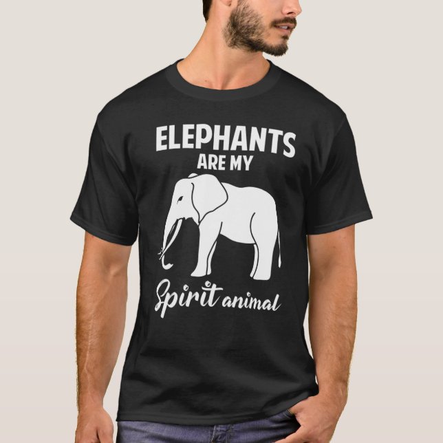 Elephants Are My Spirit Animal Elephant  For Men W T-Shirt (Front)