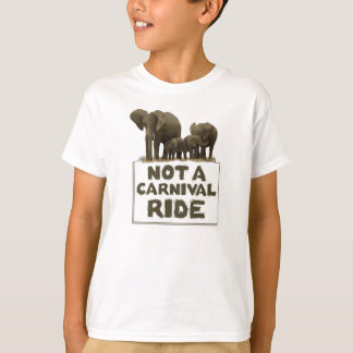 Elephants are not a carnival ride. T-Shirt