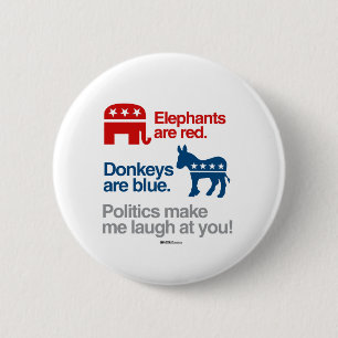 ELEPHANTS ARE RED. DONKEYS ARE BLUE. 6 CM ROUND BADGE