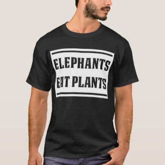 "Elephants eat plants" t-shirt
