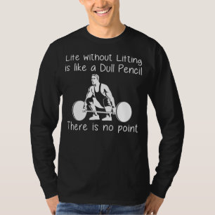Elevate Your Style with Humour - Life Without Lift T-Shirt