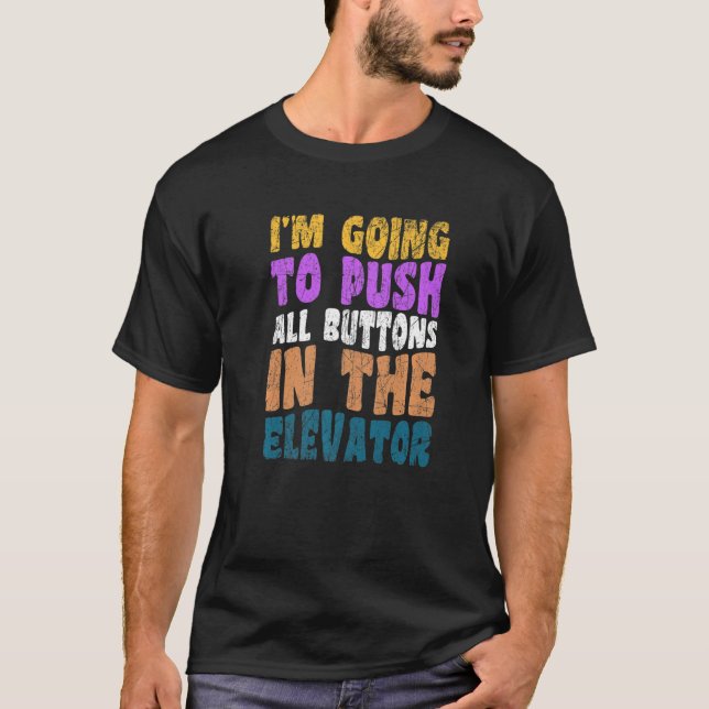 Elevator Button Elevator Inspector Mechanic Instal T-Shirt (Front)