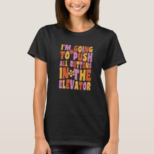 Elevator Button Elevator Inspector Mechanic Instal T-Shirt