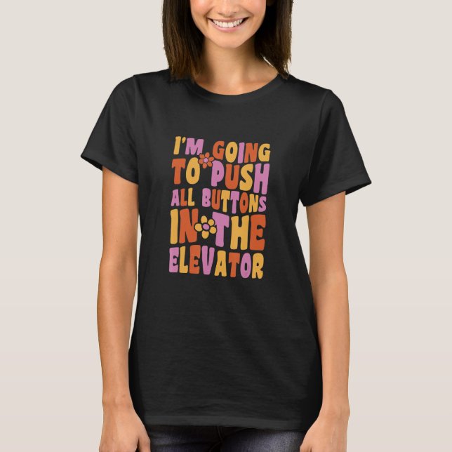 Elevator Button Elevator Inspector Mechanic Instal T-Shirt (Front)