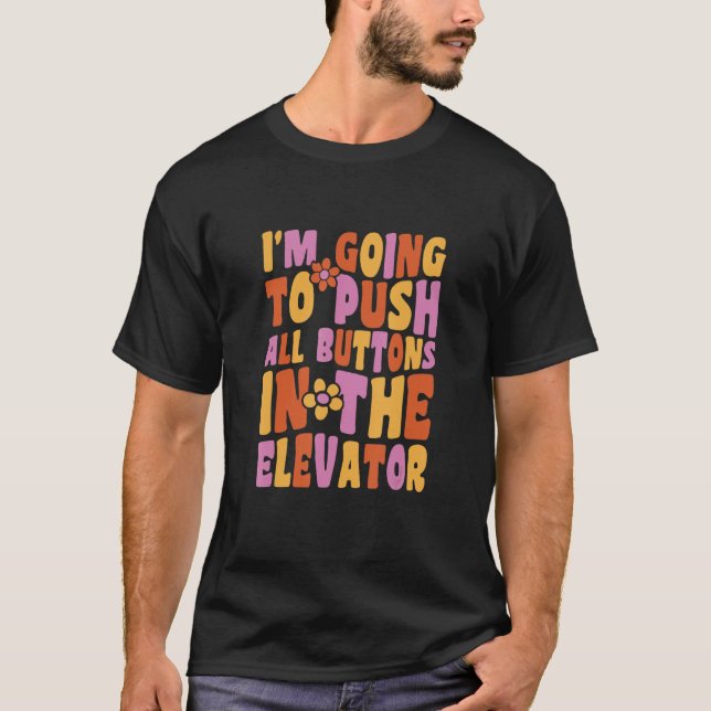 Elevator Button Elevator Inspector Mechanic Instal T-Shirt (Front)
