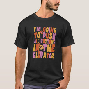 Elevator Button Elevator Inspector Mechanic Instal T-Shirt