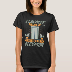 Elevator Mechanic   Elevator Machinist Repairman T-Shirt