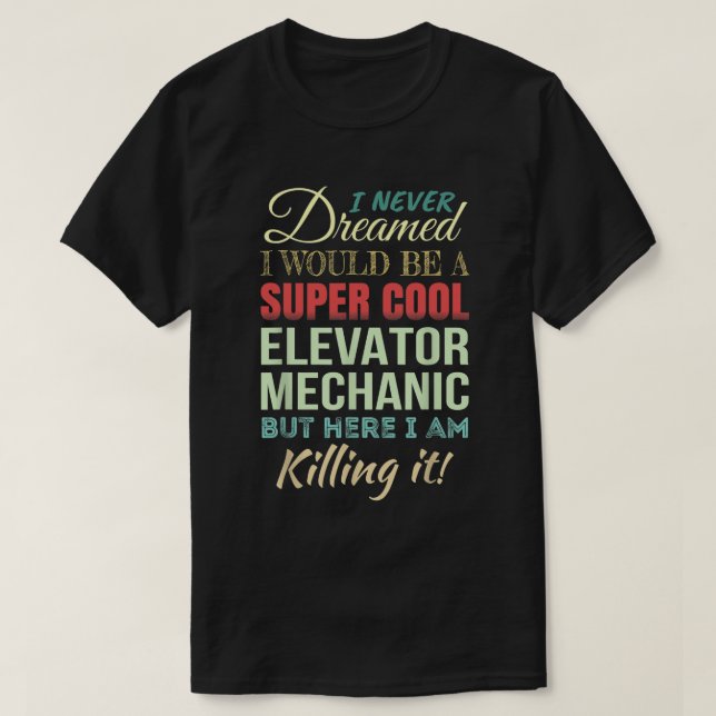 Elevator Mechanic Funny T-Shirt (Design Front)