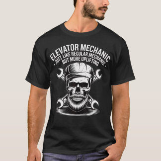 Elevator Mechanic Just Like Regular Mechanic But U T-Shirt