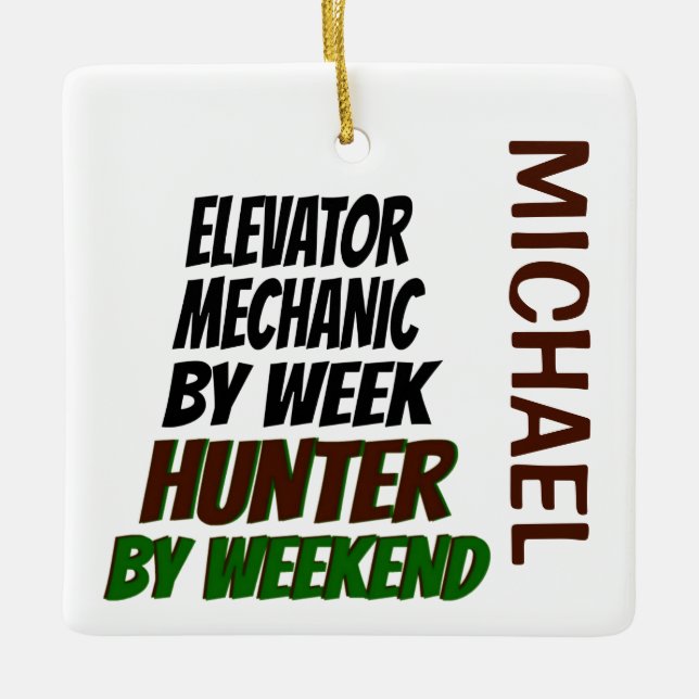 Elevator Mechanic Loves Hunting CUSTOM Ceramic Ornament (Front)