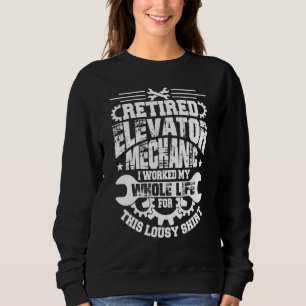 Elevator Mechanic Maintenance Retired Technician Sweatshirt