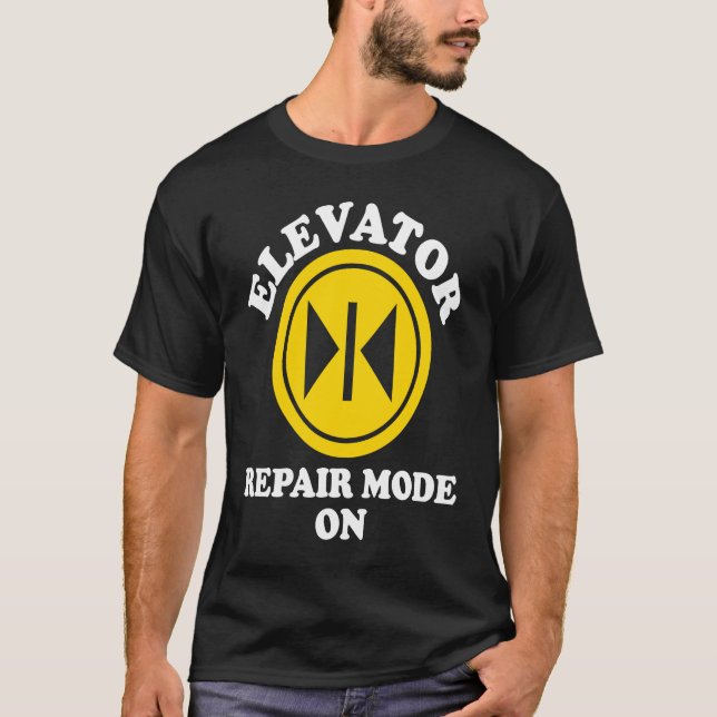 Elevator Mechanic Repair Mode On T-Shirt (Front)