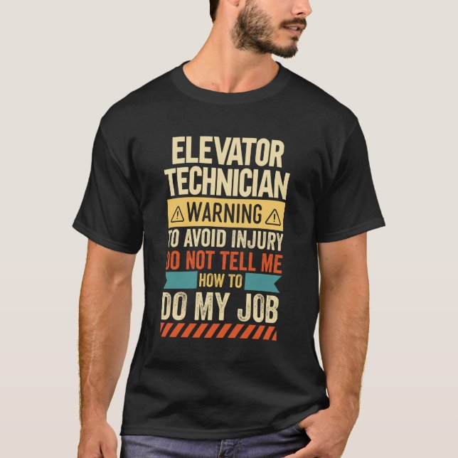 Elevator Technician Warning T-Shirt (Front)