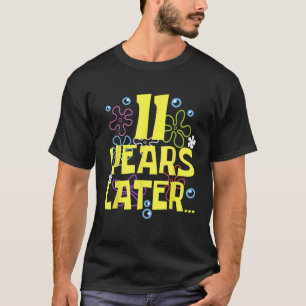 ELEVEN 11 YEARS LATER 11 year Old Birthday Gifts G T-Shirt