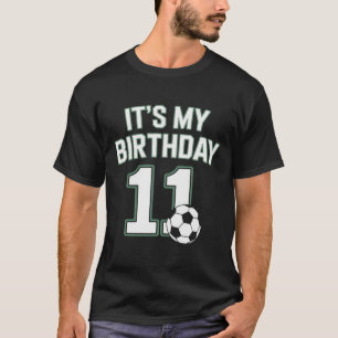 Eleven Soccer Its My Birthday 11 Youth Players Ath T-Shirt