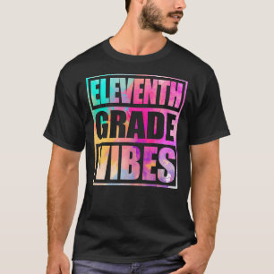 Eleventh Grade Vibes  1st Day Of 11th Grade Back S T-Shirt