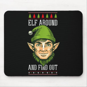 Elf Around And Find Out _ Funny Christmas Holiday Mouse Pad
