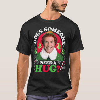 Elf - Does Someone Need A Hug T-Shirt