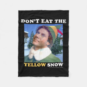 Elf Don't Eat The Yellow Snow  Fleece Blanket