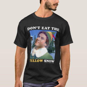 Elf Don't Eat The Yellow Snow  T-Shirt
