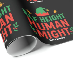 Elf Height Human Might Funny Short People Xmas Wrapping Paper