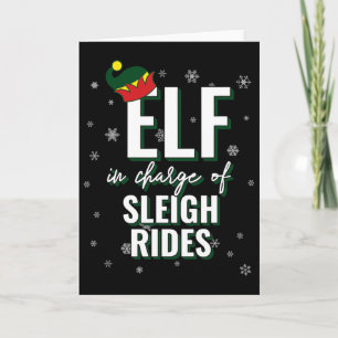 Elf In Charge Of Sleigh Rides Holiday Christmas Ma Card