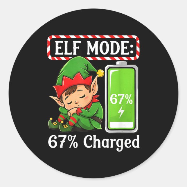 Elf Mode 67% Charged Funny Christmas Tee  Classic Round Sticker (Front)