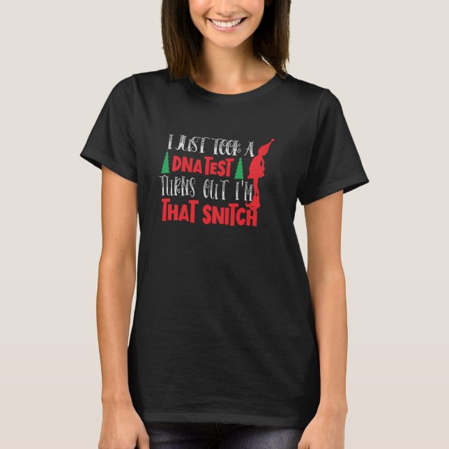 Elf Naughty Took DNA Test 100 That Snitch Christma T-Shirt (Front)