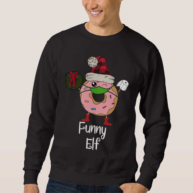 Elf Quarantine Christmas Donut 2020 Personality Fa Sweatshirt (Front)