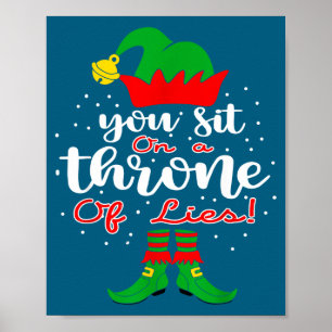 Elf Quotes You Sit On A Throne Of Lies ! Christmas Poster
