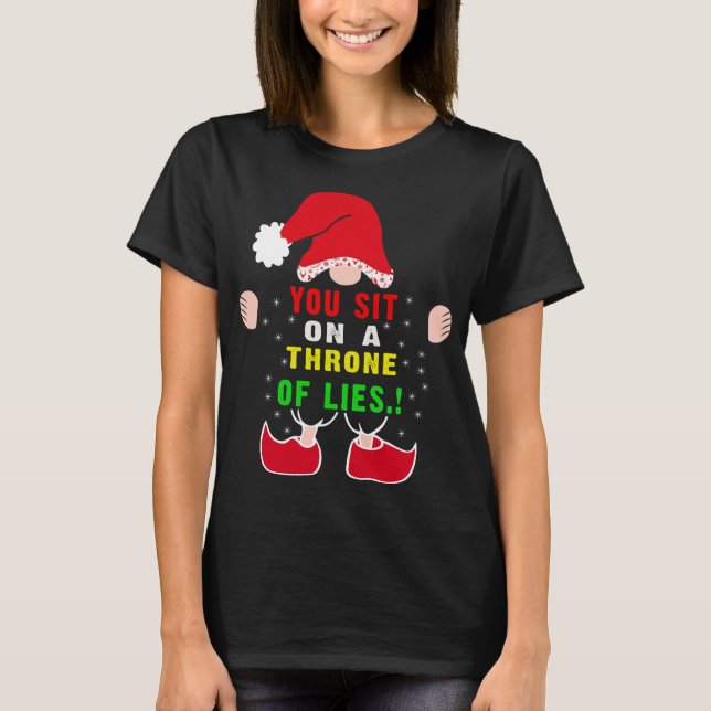 Elf Quotes You Sit on a Throne of Lies ! Christmas T-Shirt (Front)