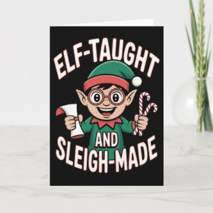Elf Taught And Sleigh-made Funny Christmas Elf Card