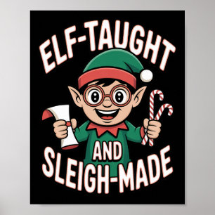 Elf Taught And Sleigh-made Funny Christmas Elf Poster