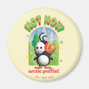 Elf the Movie   Not Now Arctic Puffin! Magnet