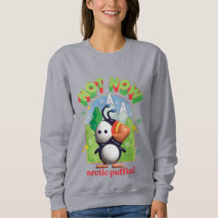 Elf the Movie   Not Now Arctic Puffin! Sweatshirt